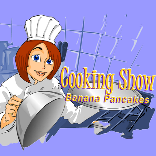 Cooking Show: Banana Pancakes